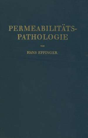 Die Permeabilitätspathologie: Als die Lehre vom Krankheitsbeginn de Hans Eppinger