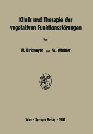 Klinik und Therapie der vegetativen Funktionsstörungen de Walther Birkmayer