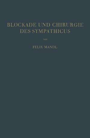 Blockade und Chirurgie des Sympathicus de Felix Mandl