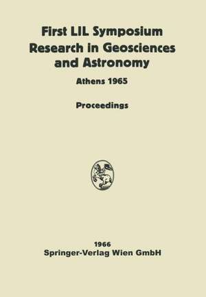 Proceedings of the First Lunar International Laboratory (LIL) Symposium Research in Geosciences and Astronomy: Organized by the International Academy of Astronautics at the XVIth International Astronautical Congress Athens, 16 September, 1965 and Dedicated to the Twentieth Anniversary of UNESCO de Frank J. Malina