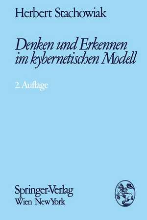 Denken und Erkennen im kybernetischen Modell de Heinz Stachowiak