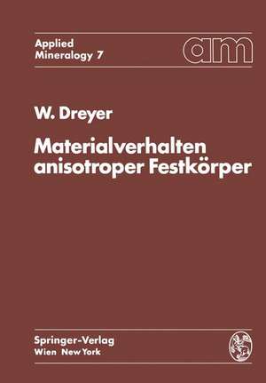 Materialverhalten anisotroper Festkörper: Thermische und elektrische Eigenschaften Ein Beitrag zur Angewandten Mineralogie de W. Dreyer