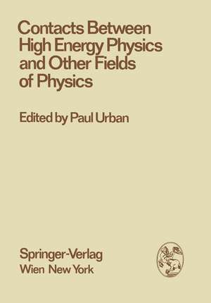 Contacts Between High Energy Physics and Other Fields of Physics de Paul Urban