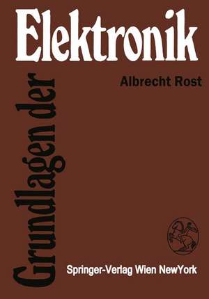 Grundlagen der Elektronik de Albrecht Rost