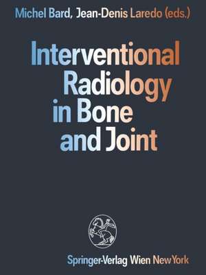 Interventional Radiology in Bone and Joint de Michel Bard