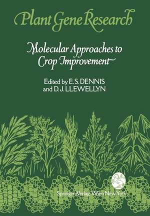 Molecular Approaches to Crop Improvement de Elizabeth S. Dennis