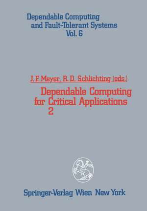 Dependable Computing for Critical Applications 2 de John F. Meyer