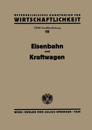 Eisenbahn und Kraftwagen: Gesamtbericht zum Problem der „Arbeitsteilung und Zusammenarbeit von Eisenbahn und Kraftwagen“ de NA Österr. Inst. f. Konjunkturforschung