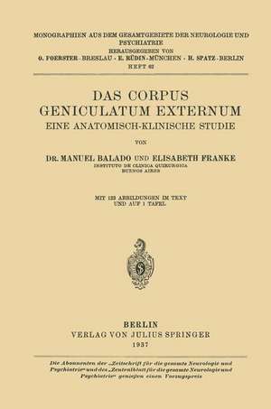 Das Corpus Geniculatum Externum Eine Anatomisch-Klinische Studie de Manuel Balado