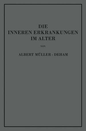 Die inneren Erkrankungen im Alter de Albert Müller-Deham