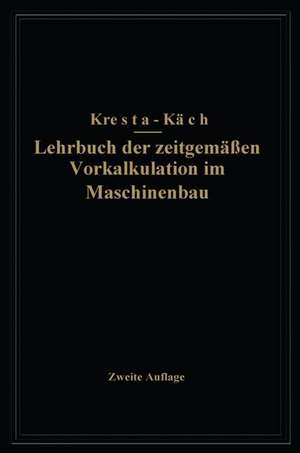 Lehrbuch der zeitgemäßen Vorkalkulation im Maschinenbau de NA Kresta