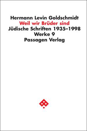 Weil wir Brüder sind de Hermann Levin Goldschmidt