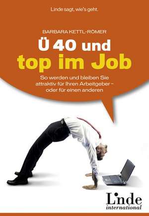 Über 40 und top im Job de Barbara Kettl-Römer