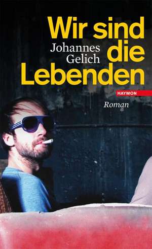 Wir sind die Lebenden de Johannes Gelich