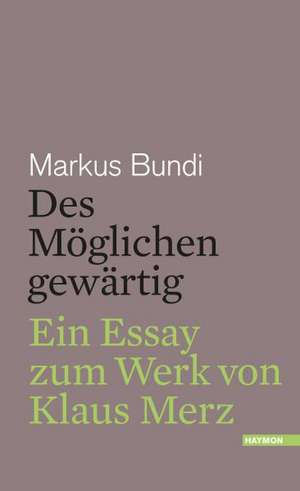 Des Möglichen gewärtig de Markus Bundi