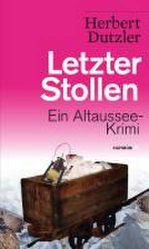 Letzter Stollen de Herbert Dutzler