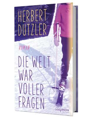 Die Welt war voller Fragen de Herbert Dutzler