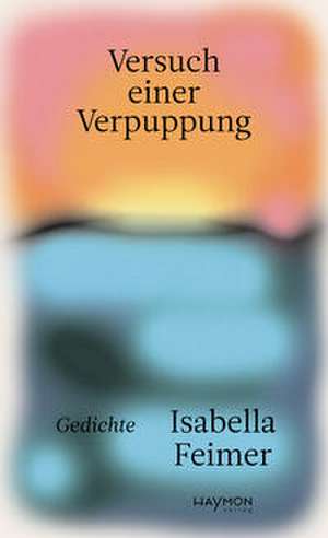 Versuch einer Verpuppung de Isabella Feimer