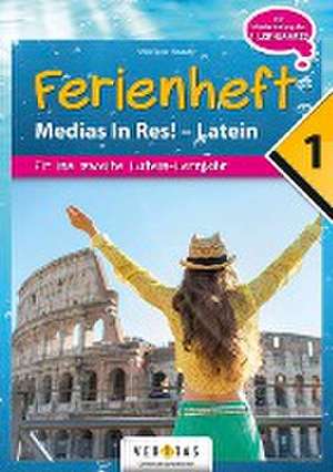 Medias in res! Latein für den Anfangsunterricht. 1. Ferienheft - Übungsbuch de Verena Wiesegger