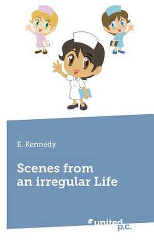 Scenes from an Irregular Life: Daylight Robbery de E. Kennedy