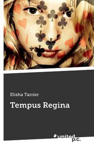 Tempus Regina de Elisha Tarrier