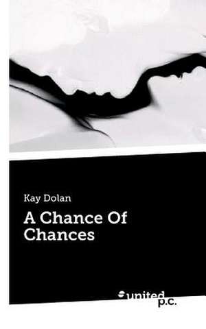 A Chance of Chances: Van Sun Tzu Tot Anno NU de Kay Dolan