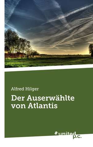 Der Auserwahlte Von Atlantis: K'Oewt] de Alfred Hilger