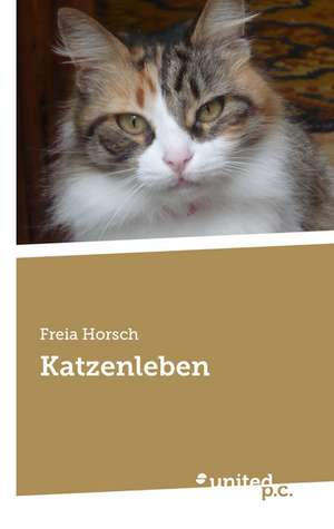 Katzenleben de Freia Horsch