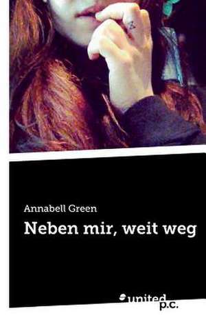 Neben Mir, Weit Weg: Better Results de Annabell Green