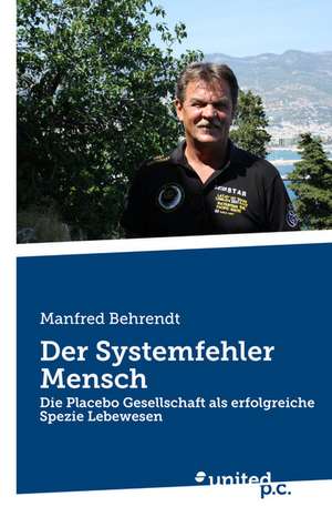 Der Systemfehler Mensch de Manfred Behrendt