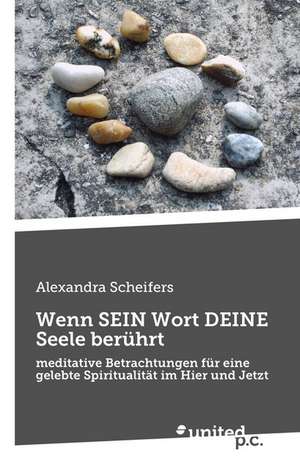 Wenn Sein Wort Deine Seele Beruhrt: Better Results de Alexandra Scheifers