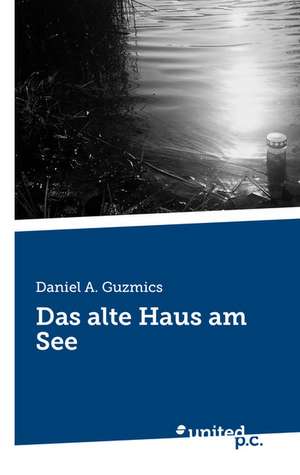 Das Alte Haus Am See: Better Results de Daniel A. Guzmics