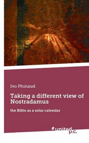 Taking a Different View of Nostradamus: Better Results de Ivo Phinaud