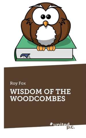 Wisdom of the Woodcombes: Better Results de Roy Fox