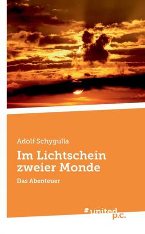 Im Lichtschein zweier Monde de Adolf Schygulla