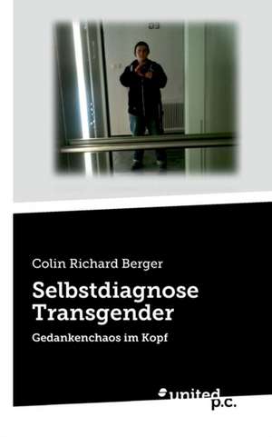 Selbstdiagnose Transgender de Colin Richard Berger