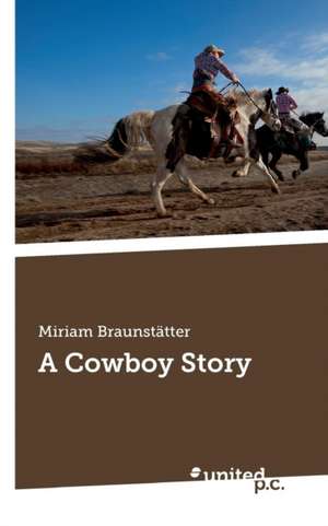 A Cowboy Story de Miriam Braunstätter