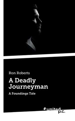 A Deadly Journeyman de Ron Roberts