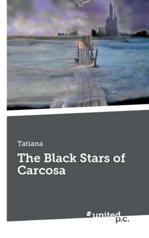 The Black Stars of Carcosa de Tatiana