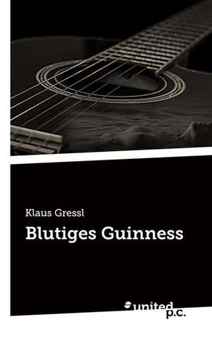 Blutiges Guinness de Klaus Gressl