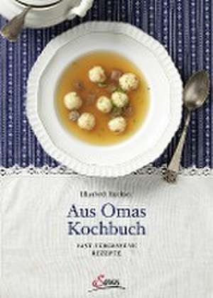 Aus Omas Kochbuch de Elisabeth Ruckser