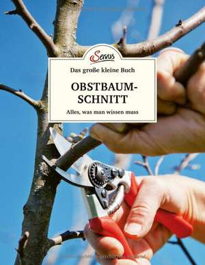 Das große kleine Buch: Obstbaumschnitt de Erwin Palnstorfer