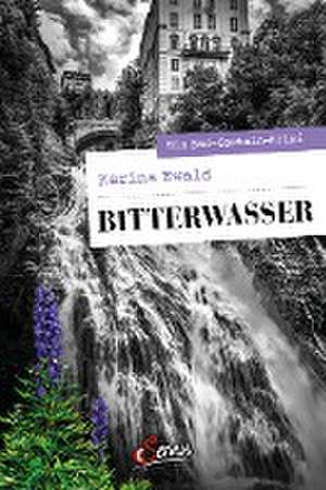 Bitterwasser de Karina Ewald