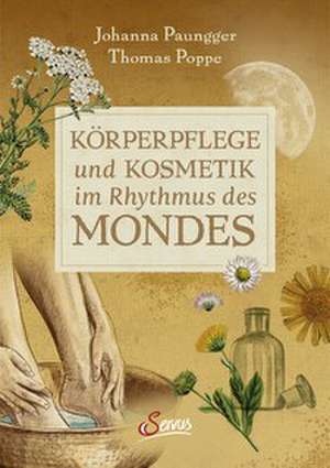 Körperpflege und Kosmetik im Rhythmus des Mondes de Johanna Paungger