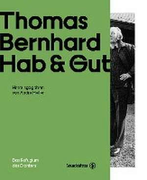 Thomas Bernhard - Hab & Gut de Barbara Vinken