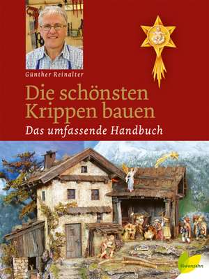 Die schönsten Krippen bauen de Günther Reinalter