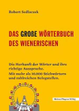 Das große Wörterbuch des Wienerischen de Robert Sedlaczek