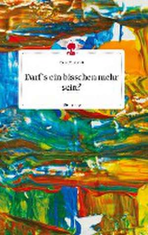 Darf`s ein bisschen mehr sein? Life is a Story - story.one de Horst Sammet