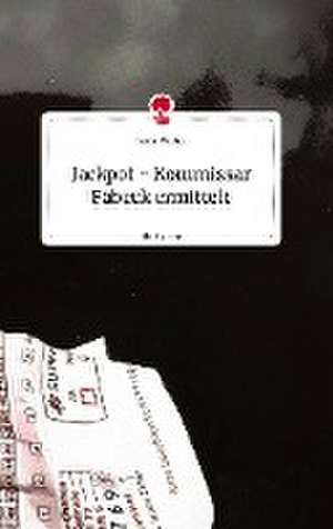 Jackpot - Kommissar Fabeck ermittelt. Life is a Story - story.one de Laura Zickler