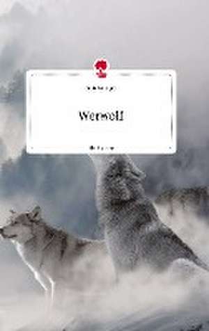 Werwolf. Life is a Story - story.one de Julia Auinger